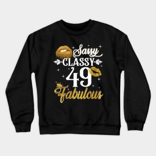 49 Years Old Sassy Classy Fabulous Crewneck Sweatshirt